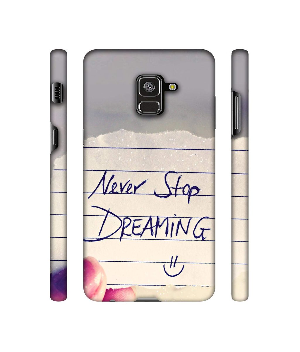 Amazon Brand - Solimo Designer Never Stop Dreaming 3D Printed Hard Back Case Mobile Cover for Samsung Galaxy A8 Plus