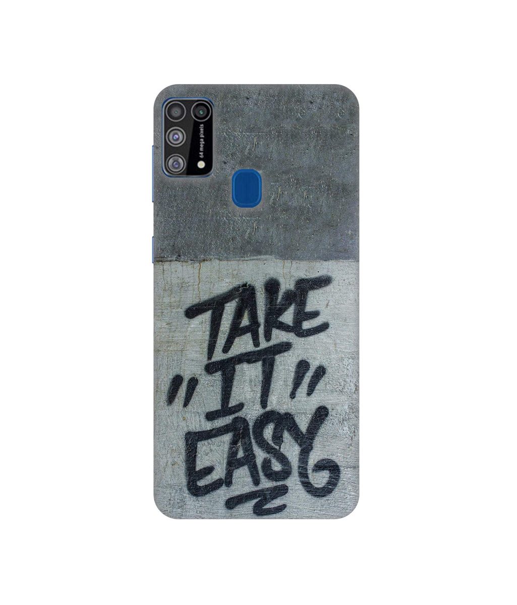 Amazon Brand - Solimo Designer Take It Easy 3D Printed Hard Back Case Mobile Cover for Samsung Galaxy M31