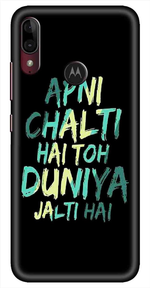 Amazon Brand - Solimo Designer Apni Chalti Hai Toh Duniya Jalthi Hai 3D Printed Hard Back Case Mobile Cover for Motorola Moto E6s / Motorola Moto E6 Plus