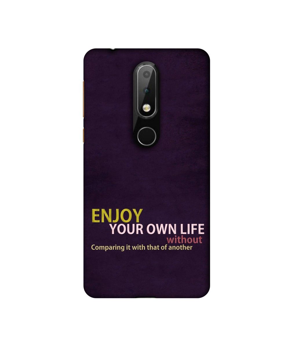 Amazon Brand - Solimo Designer Enjoy Your Life 3D Printed Hard Back Case Mobile Cover for Nokia 6.1 Plus