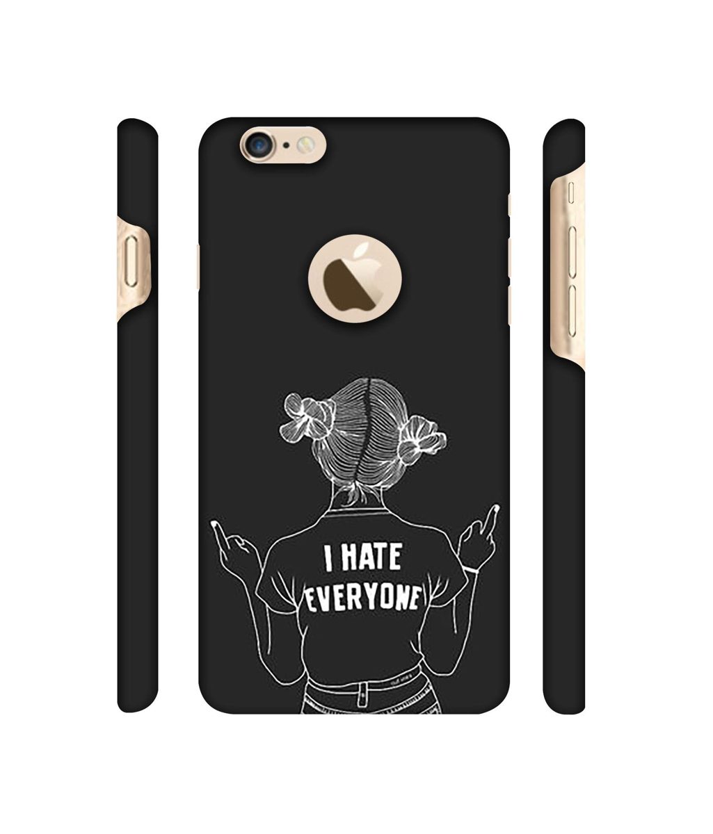 Amazon Brand - Solimo Designer I Hate Everyone 3D Printed Hard Back Case Mobile Cover for Apple iPhone 6 / 6S (Logo Cut)