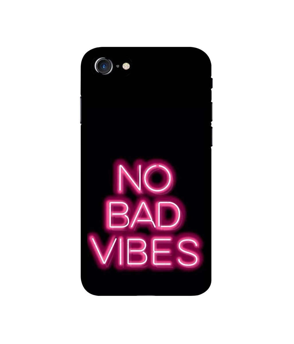 Amazon Brand - Solimo Designer No Bad Vibes 3D Printed Hard Back Case Mobile Cover for Apple iPhone 7