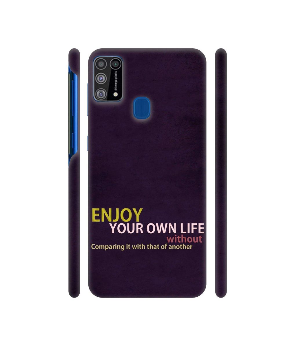 Amazon Brand - Solimo Designer Enjoy Your Life 3D Printed Hard Back Case Mobile Cover for Samsung Galaxy M31