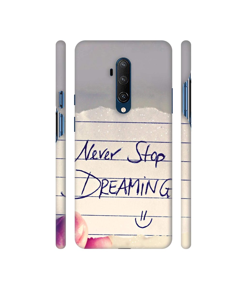 Amazon Brand - Solimo Designer Never Stop Dreaming 3D Printed Hard Back Case Mobile Cover for OnePlus 7T Pro