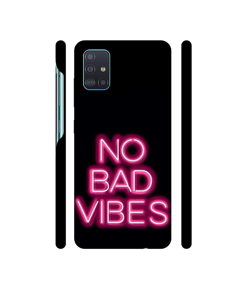 Amazon Brand - Solimo Designer No Bad Vibes 3D Printed Hard Back Case Mobile Cover for Samsung Galaxy A51
